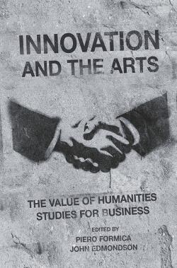 The cover of the book 'Innovation and the Arts-the value of humanities studies for business'